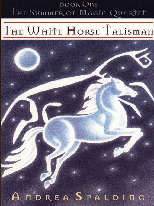 Title details for White Horse Talisman by Andrea Spalding - Available